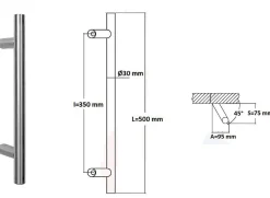 Poignée de tirage Diamètre 30 mm - Entraxe350 - S80 - A70 - L500 mm - inclinée 45 - INOX 304 poli